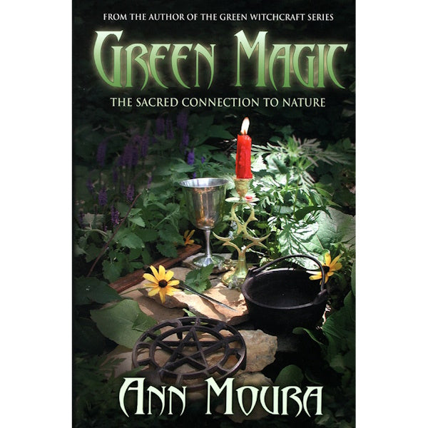 Green Magic: The Sacred Connection To Nature